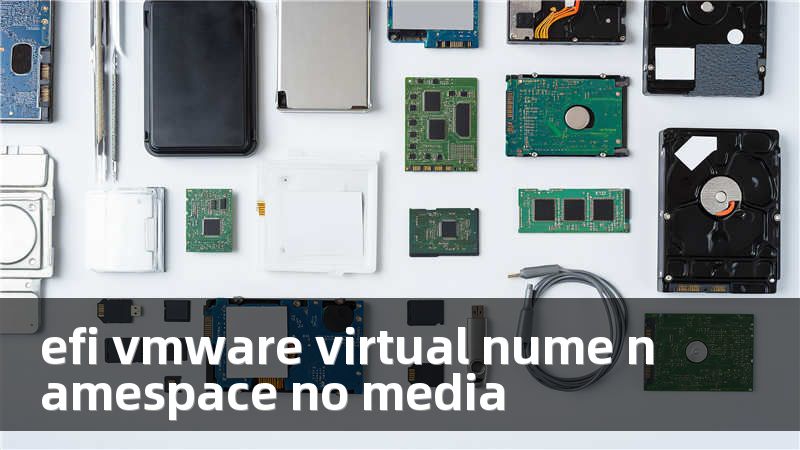 efi vmware virtual nume namespace no media